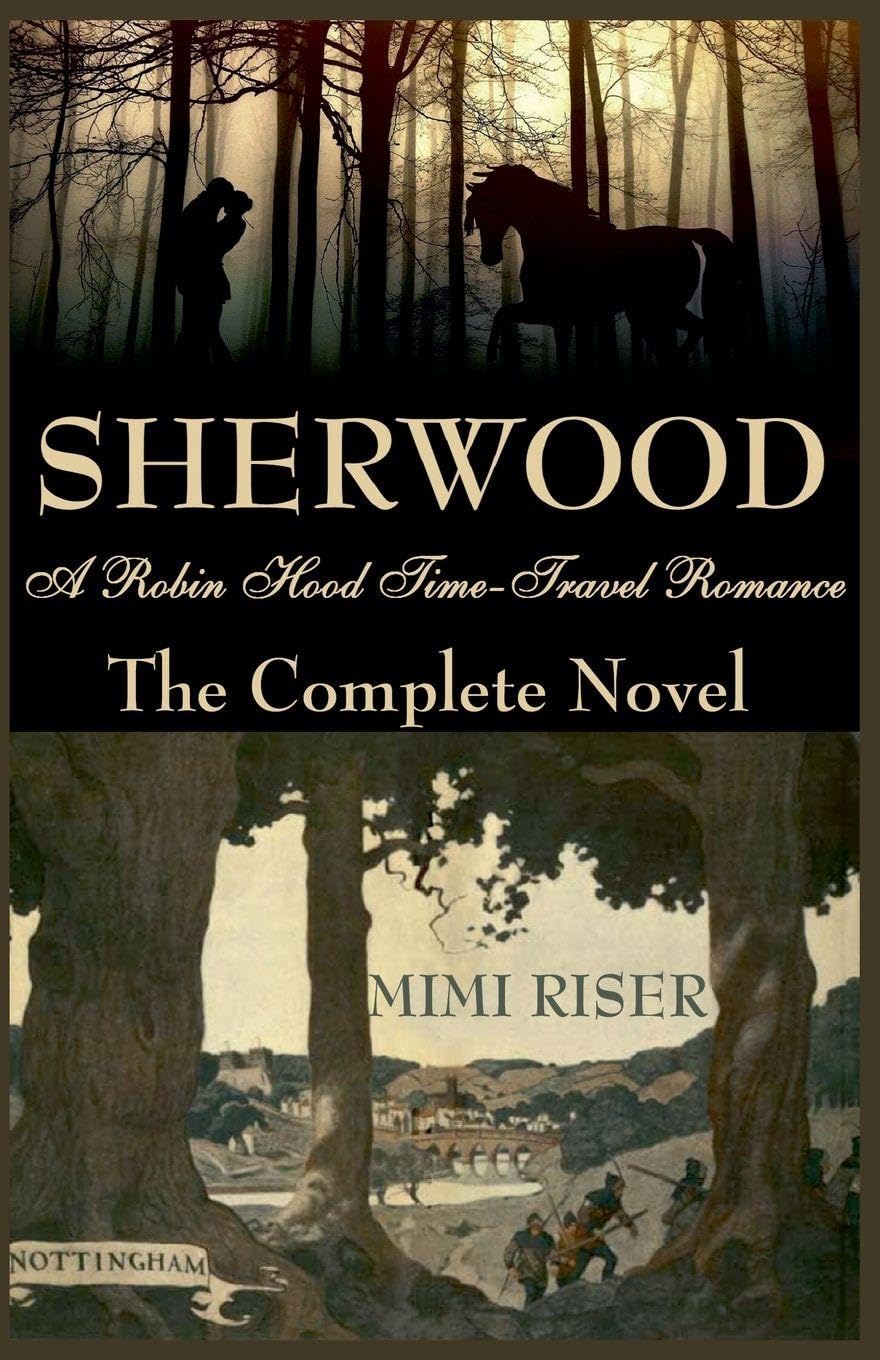 Sherwood (A Robin Hood Time-Travel Romance) The Complete Novel Contemporary literature
