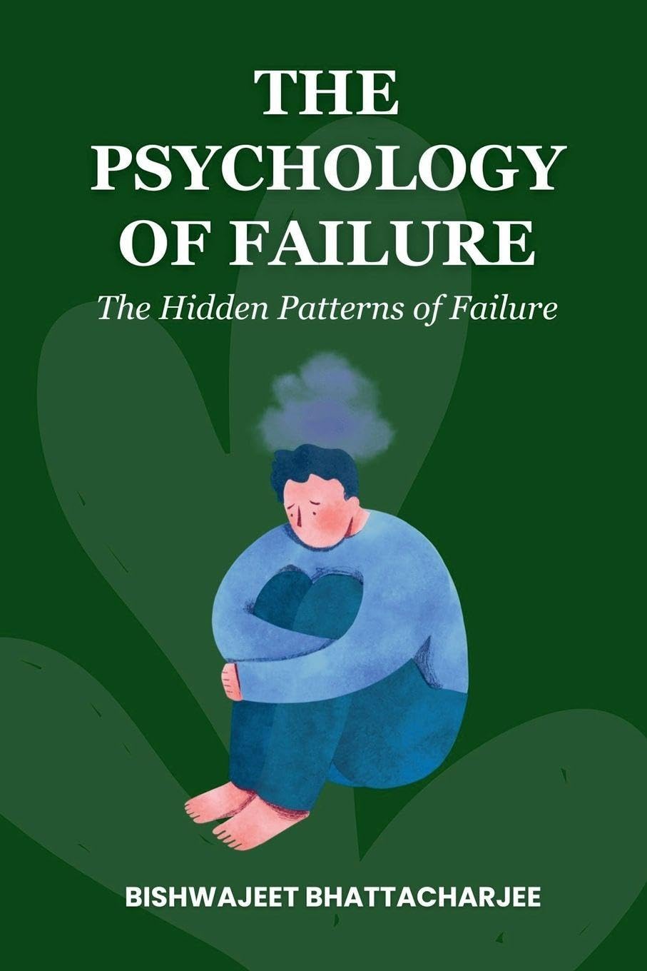 The Psychology of  Failure Business, Finance & Career