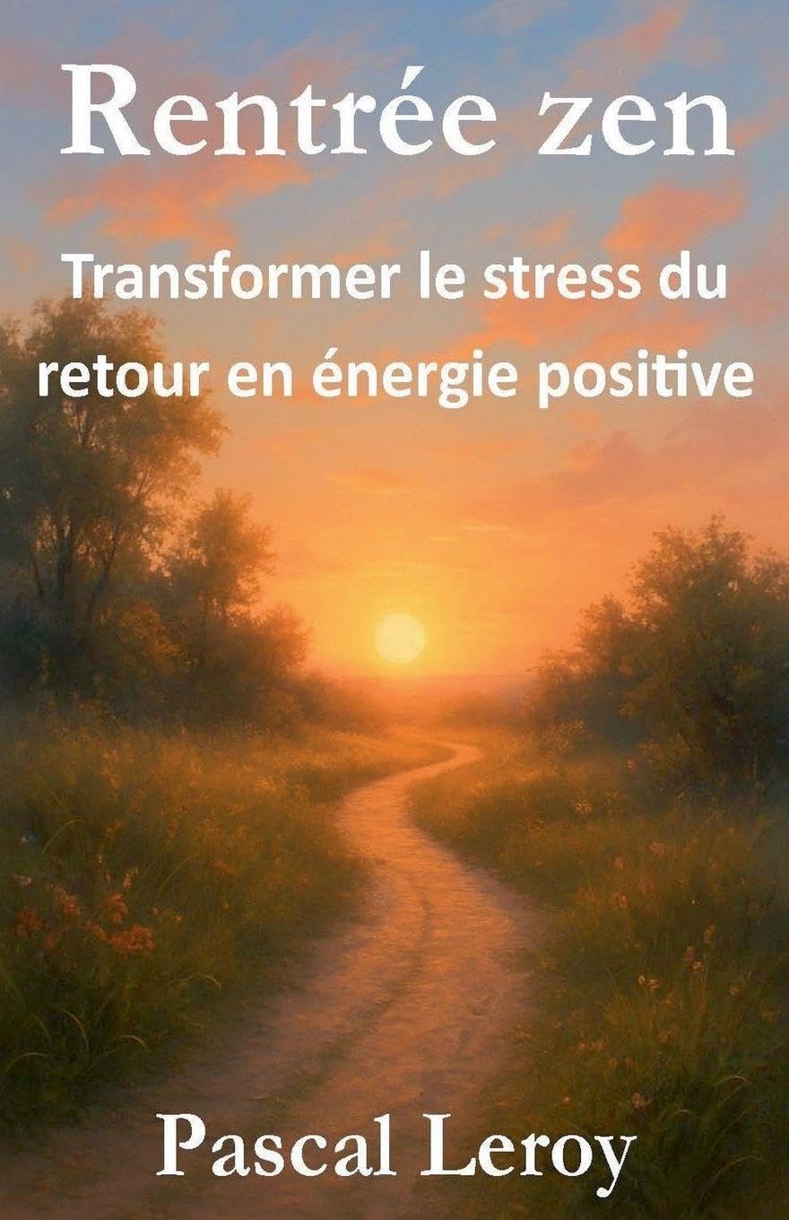 Rentrée zen, transformer le stress du retour en énergie positive Philosophy