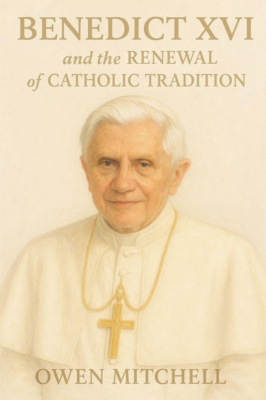 Benedict XVI and the Renewal of Catholic Tradition Politics & Society