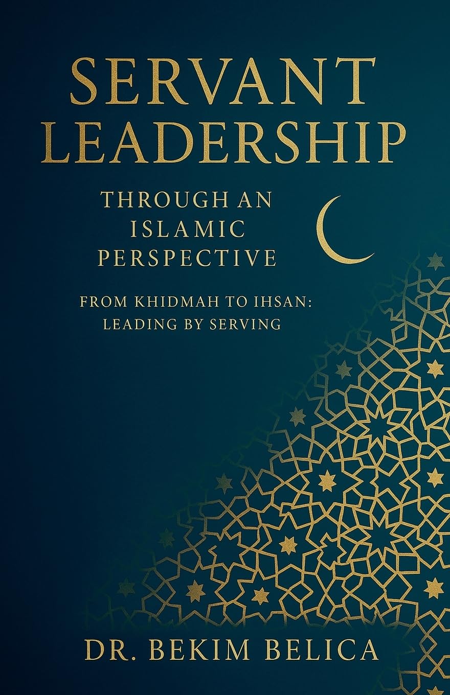 Servant Leadership Through an Islamic Perspective From Khidmah to Ihsan Law