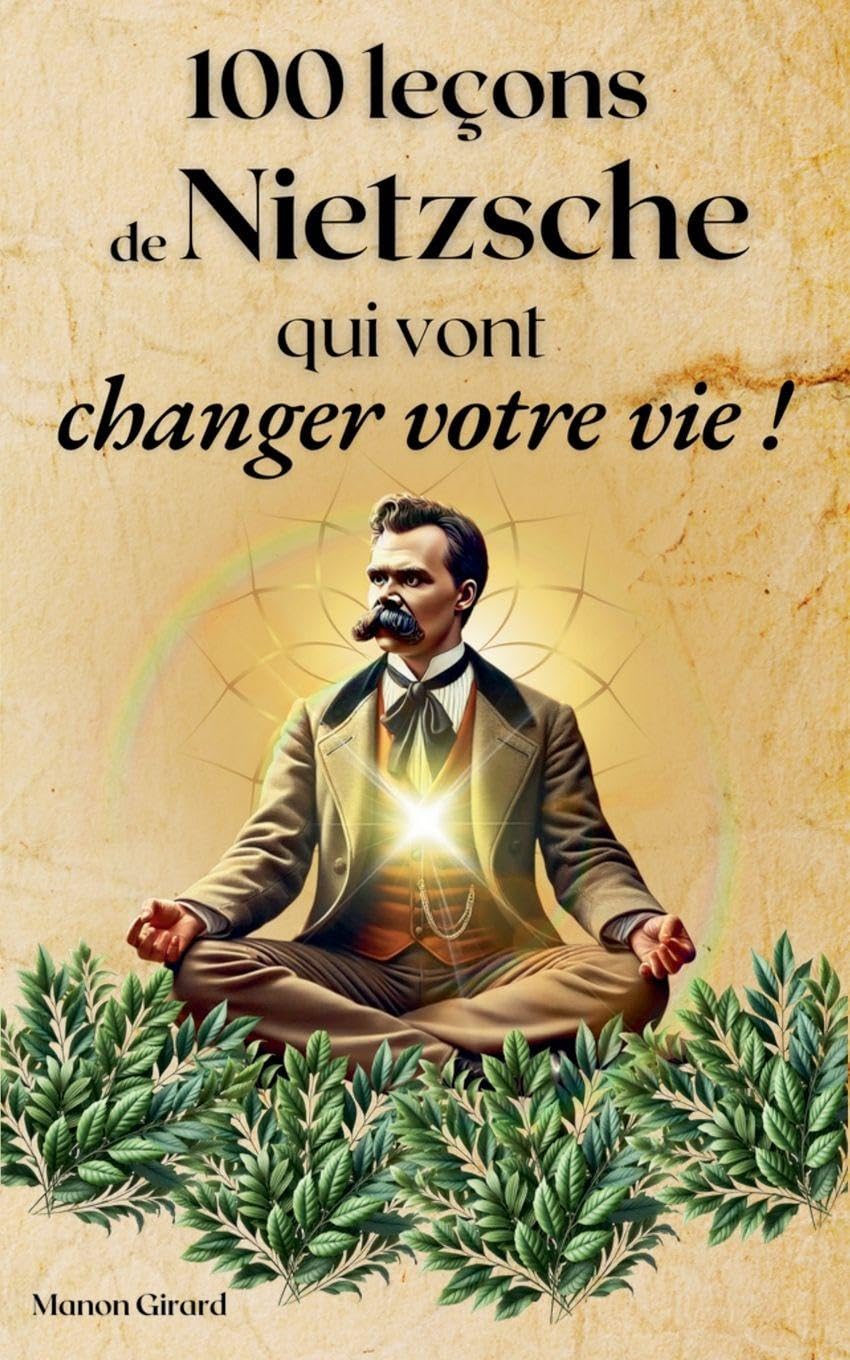 100 Leçons de Nietzsche Qui Vont Changer Votre Vie Philosophy