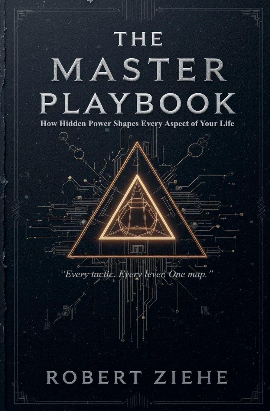 The Master Playbook - How Hidden Power Shapes Every Aspect of Your Life Politics & History