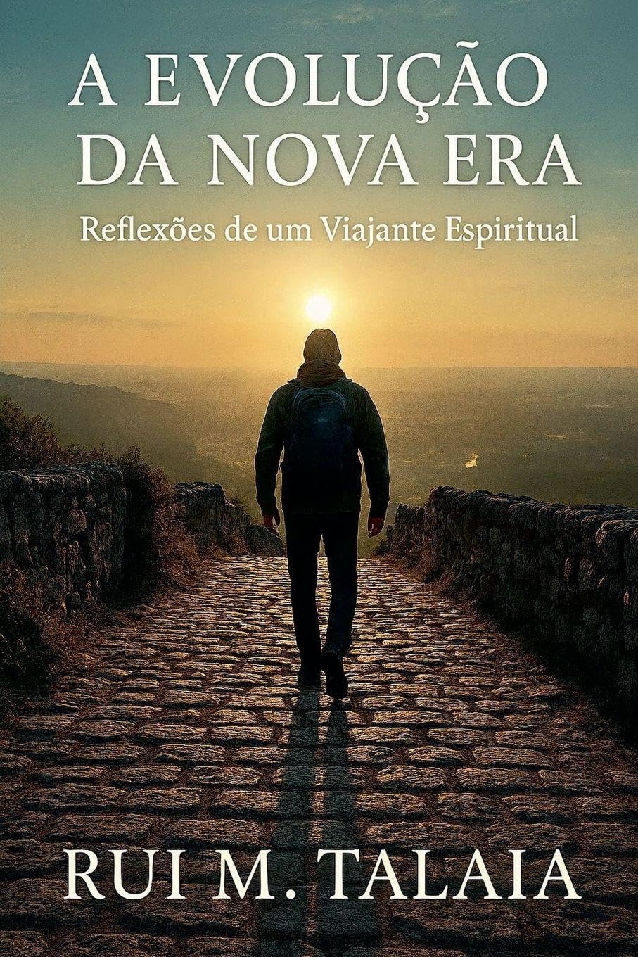 A EVOLUÇÃO DA NOVA ERA Reflexões de um Viajante Espiritual Religion & Esotericism