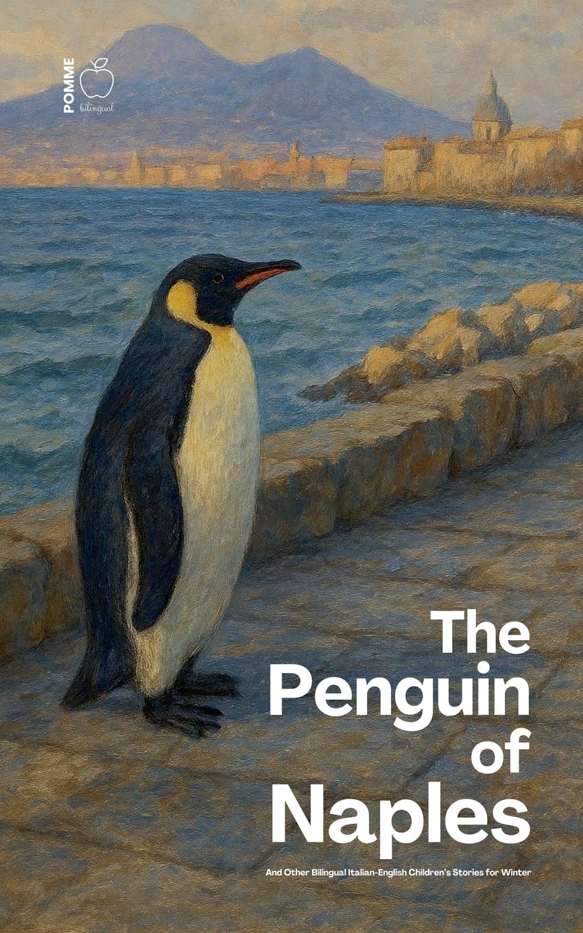 The Penguin of Naples And Other Bilingual Italian-English Children's Stories for Winter Foreign Languages ​​& Dictionaries