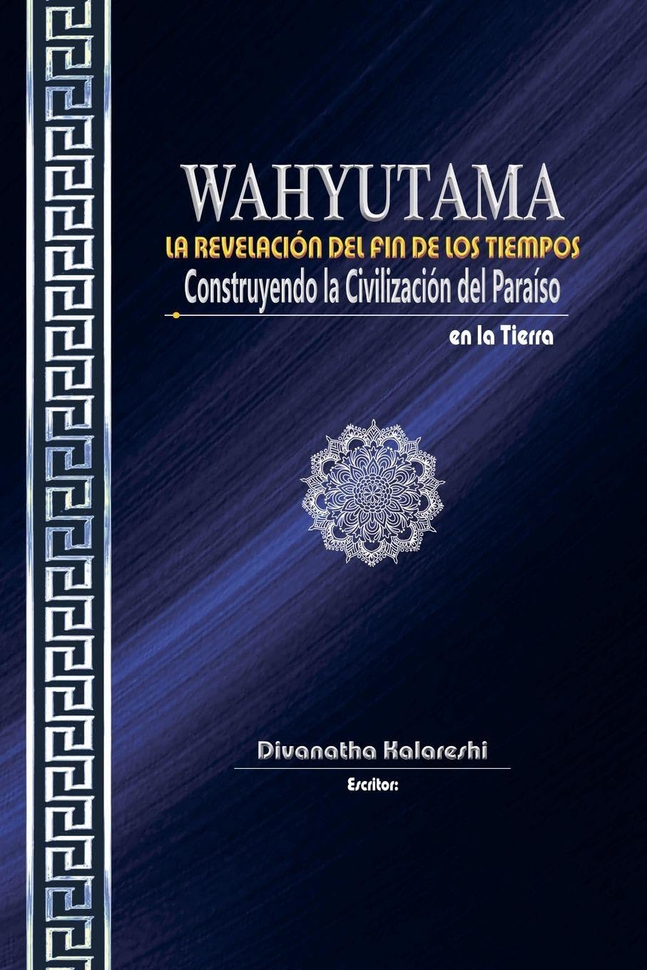 WAHYUTAMA - LA REVELACIÓN DEL FIN DE LOS TIEMPOS - Construyendo la Civilización del Paraíso en la Tierra Education & Training