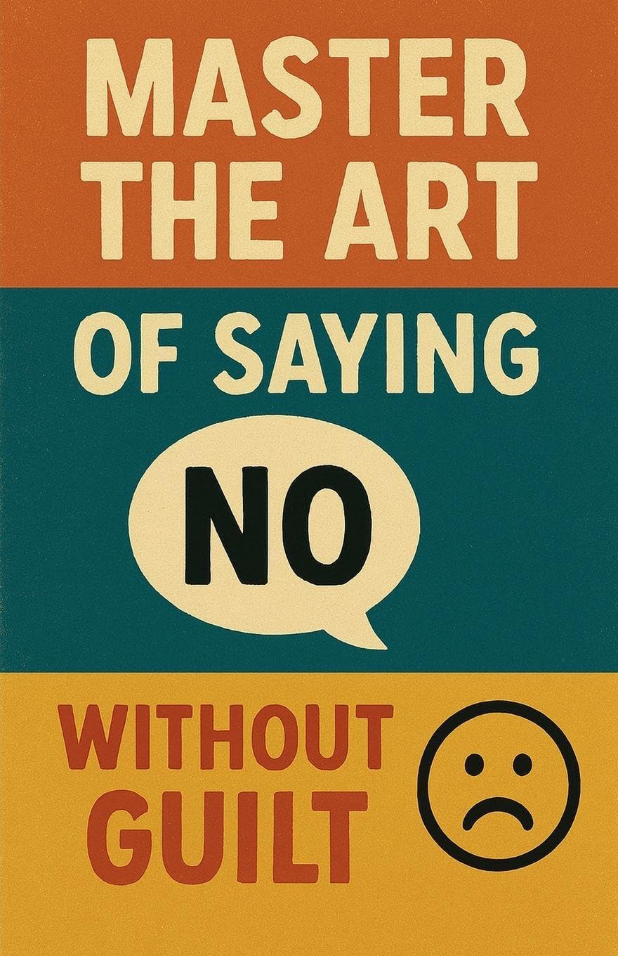 Master the Art of Saying No Without Guilt Lifestyle