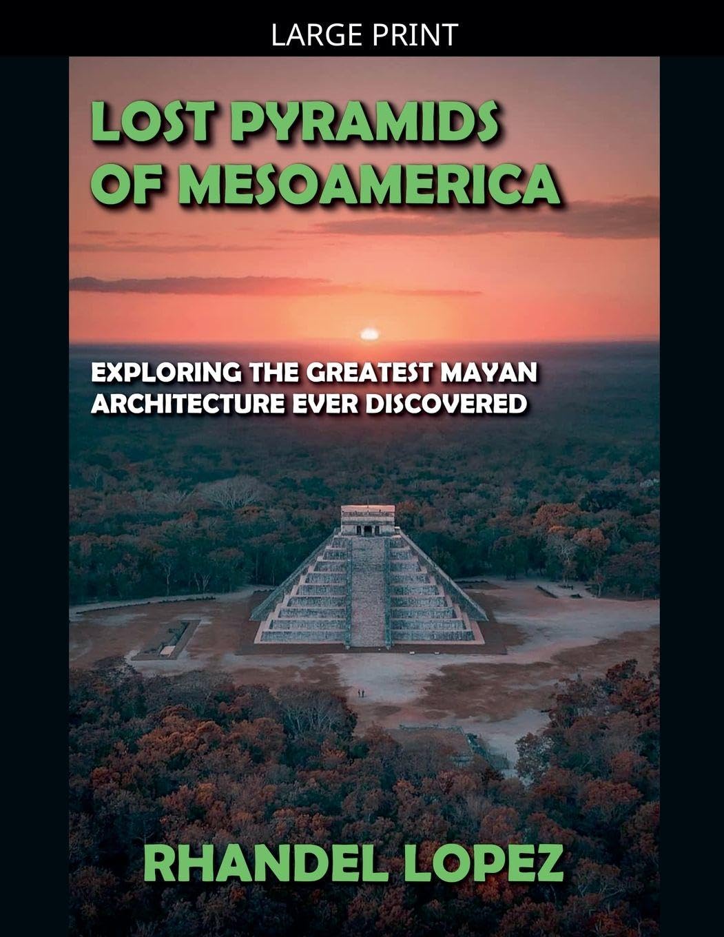 Lost Pyramids of Mesoamerica Politics & History