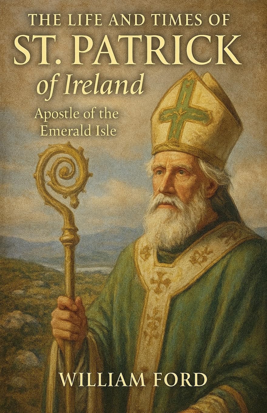 The Life and Times of St. Patrick of Ireland Politics & History