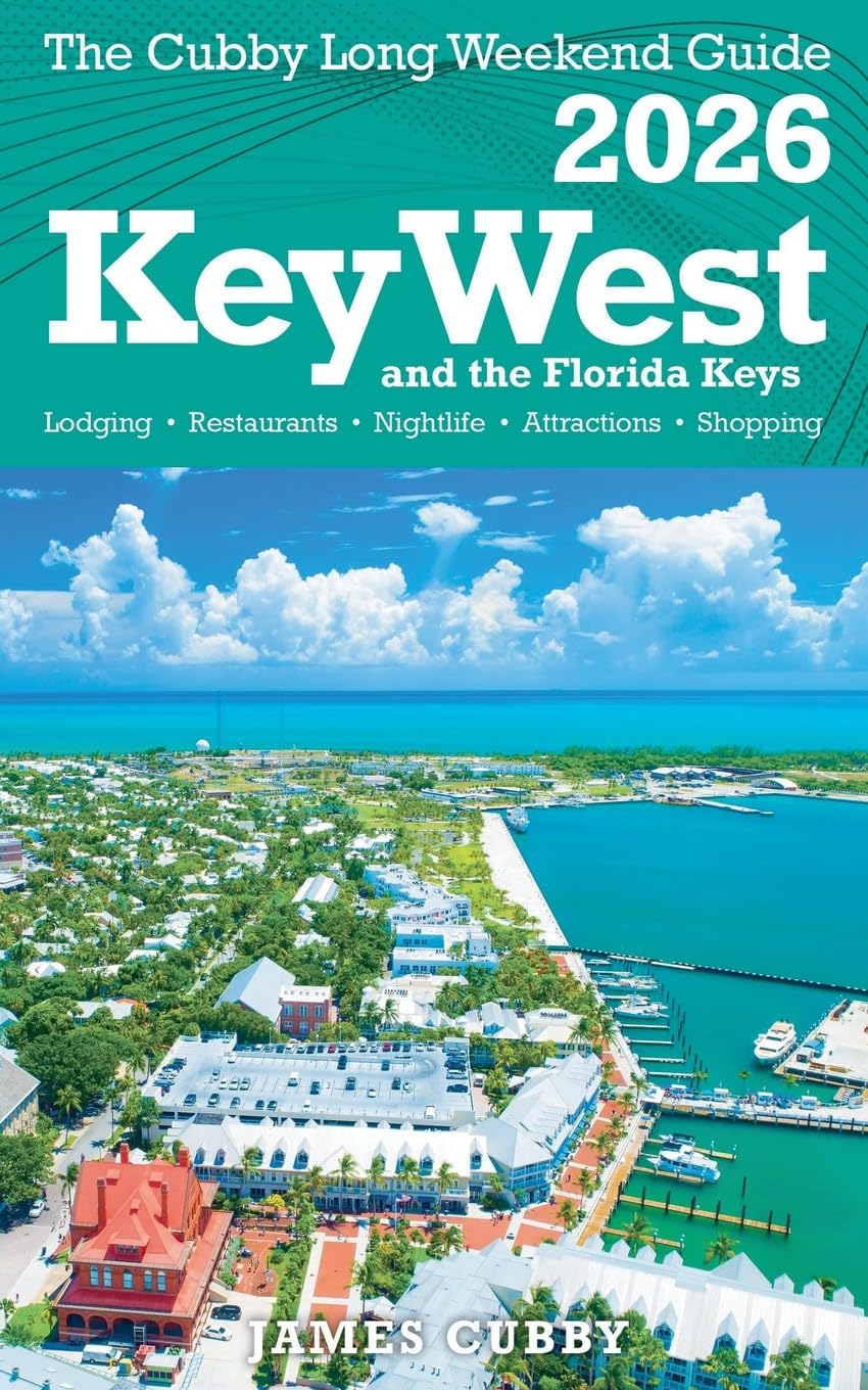 Key West & The Florida Keys The Cubby 2026 Long Weekend Guide Leisure, Home & Garden