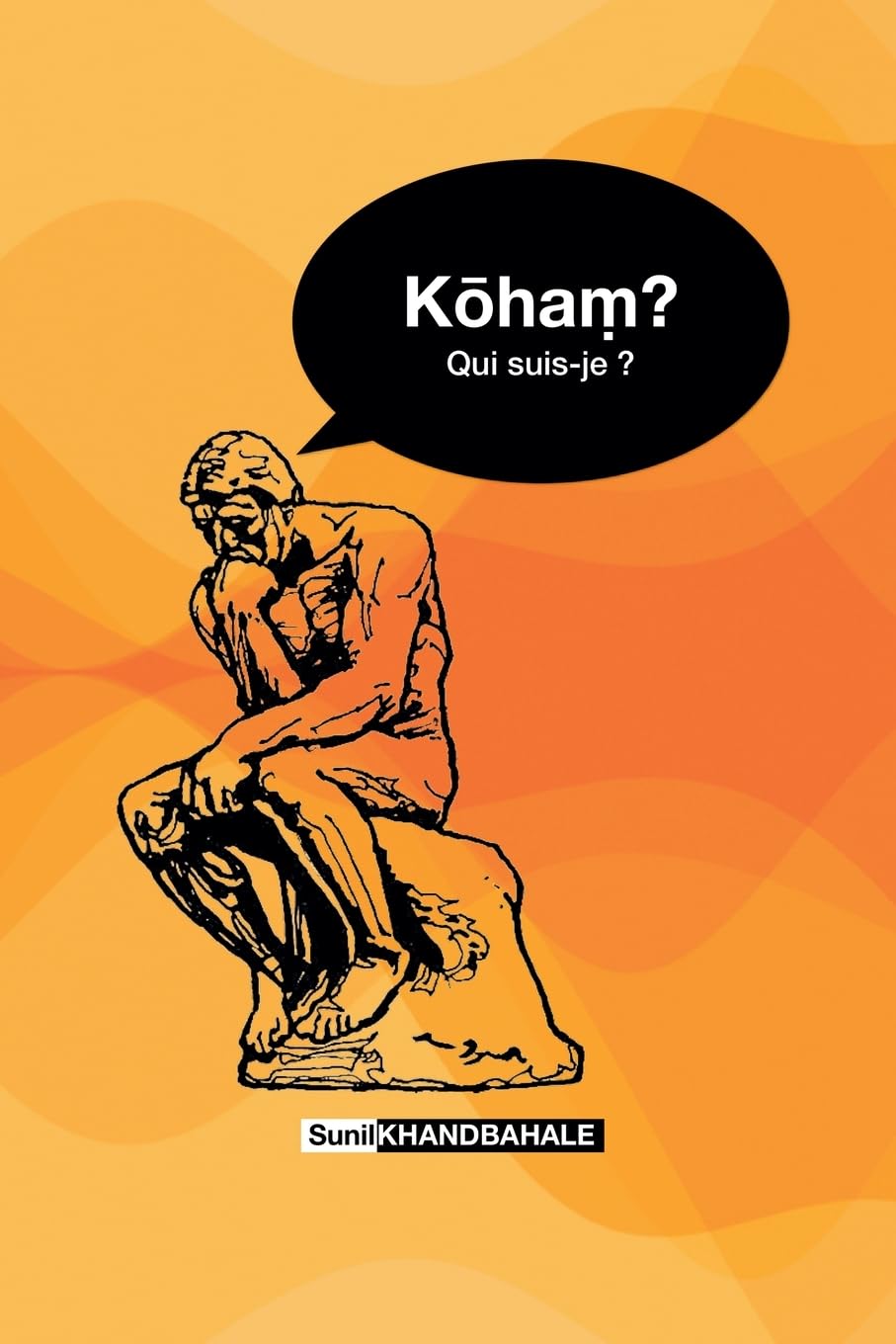 K¿ha¿ ? Qui suis-je ? Self-help