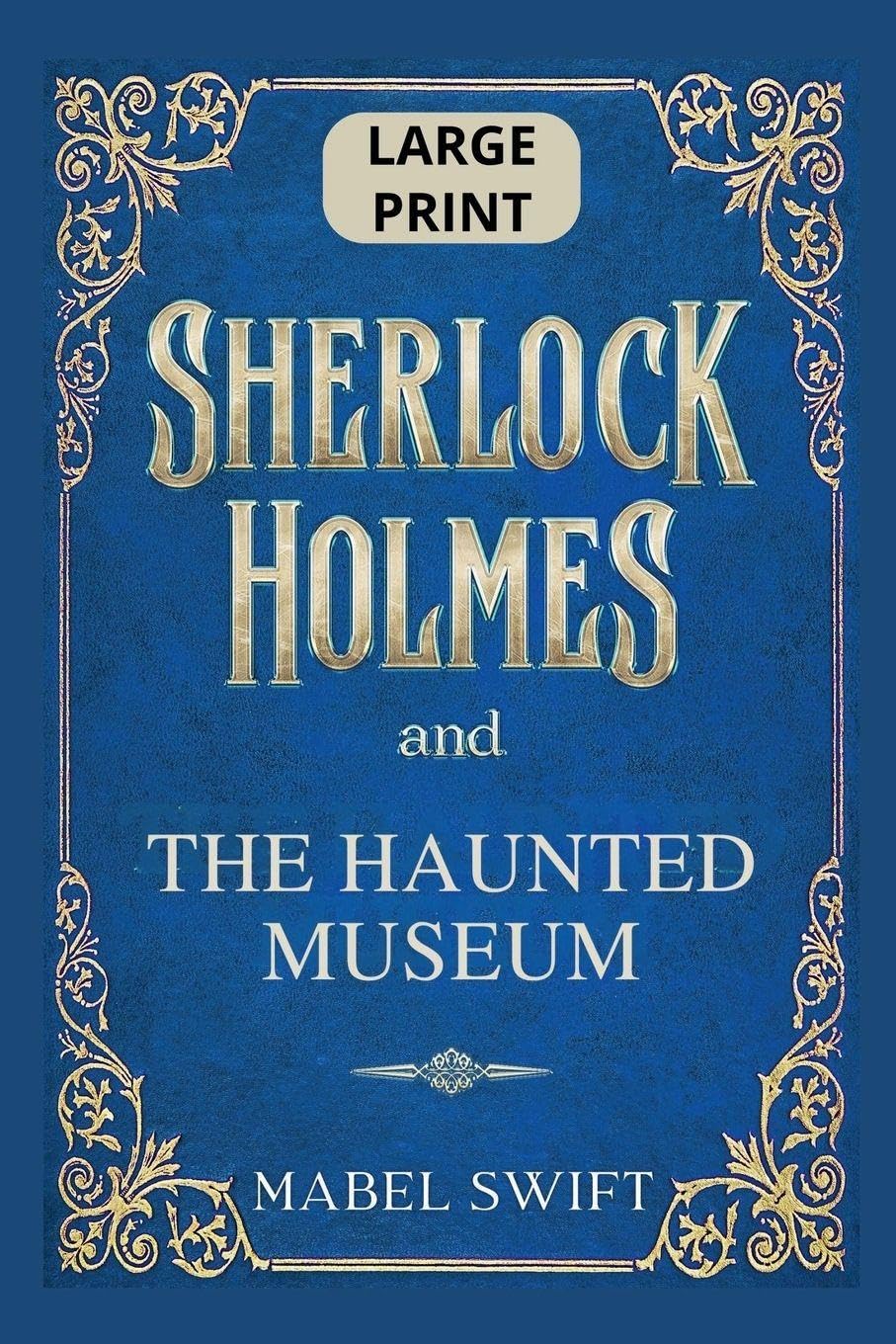 Sherlock Holmes and The Haunted Museum Historical Fiction