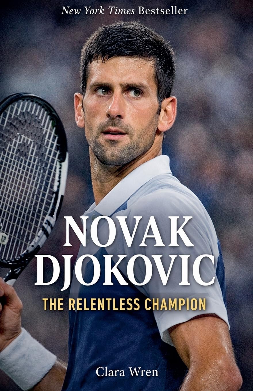Novak Djokovic The Relentless Champion Memories