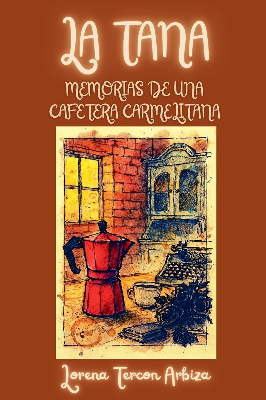 La Tana - Memorias de una Cafetera Carmelitana Contemporary literature