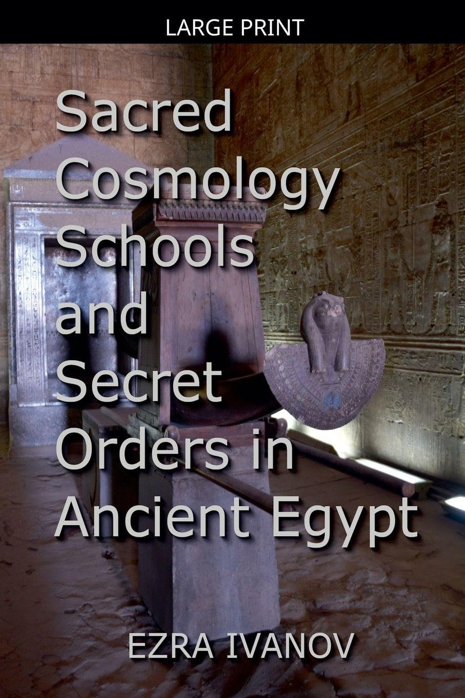 Sacred Cosmology Schools and Secret Orders in Ancient Egypt Social Sciences