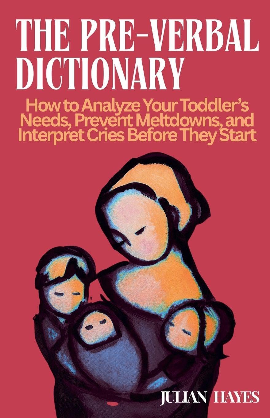 The Pre-Verbal Dictionary Parents & Children