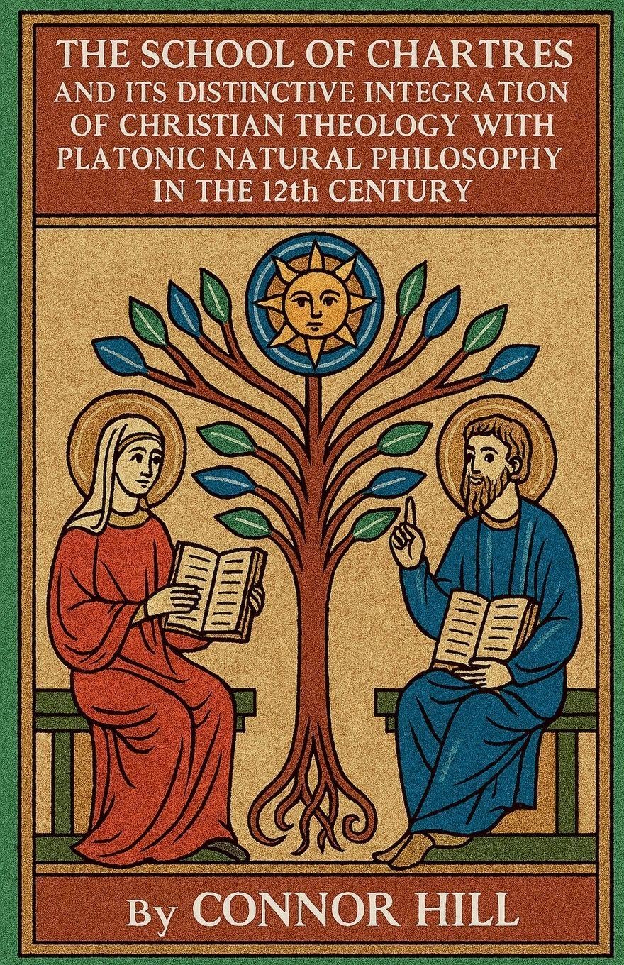 The School of Chartres and Its Distinctive Integration of Christian Theology with Platonic Natural Philosophy in the 12th Century Politics & History