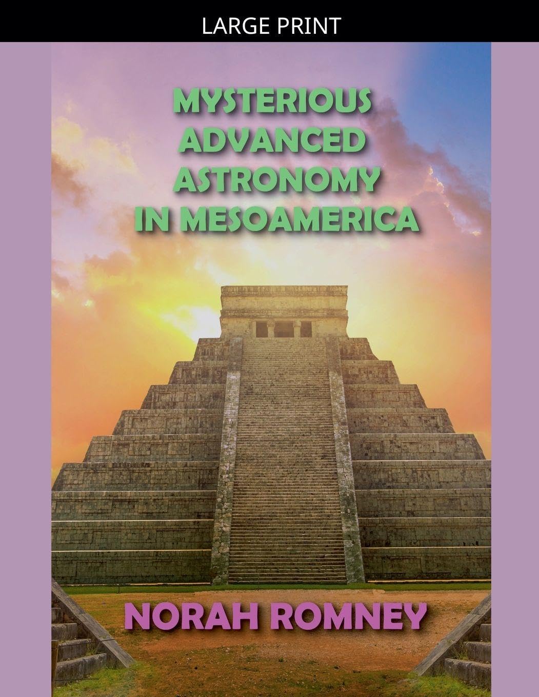 Mysterious Advanced Astronomy in Mesoamerica book