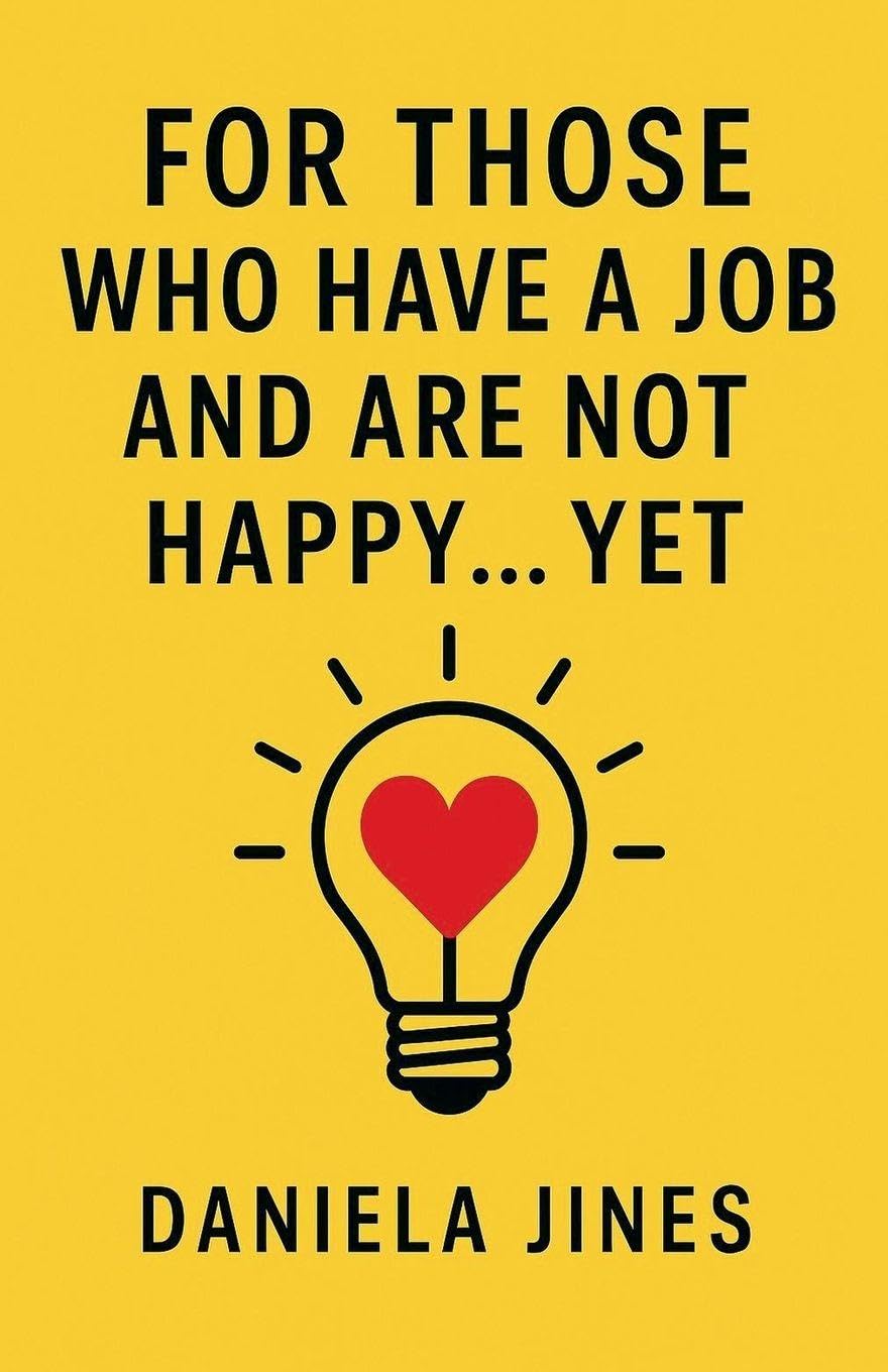 FOR THOSE WHO HAVE A JOB AND ARE NOT HAPPY... YET Law