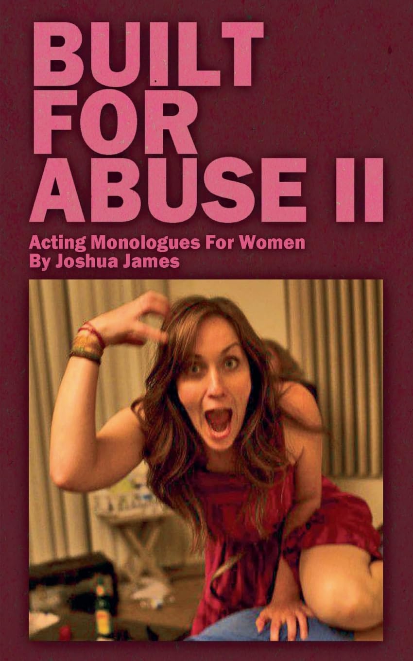 Built For Abuse II - Acting Monologues For Women Drama