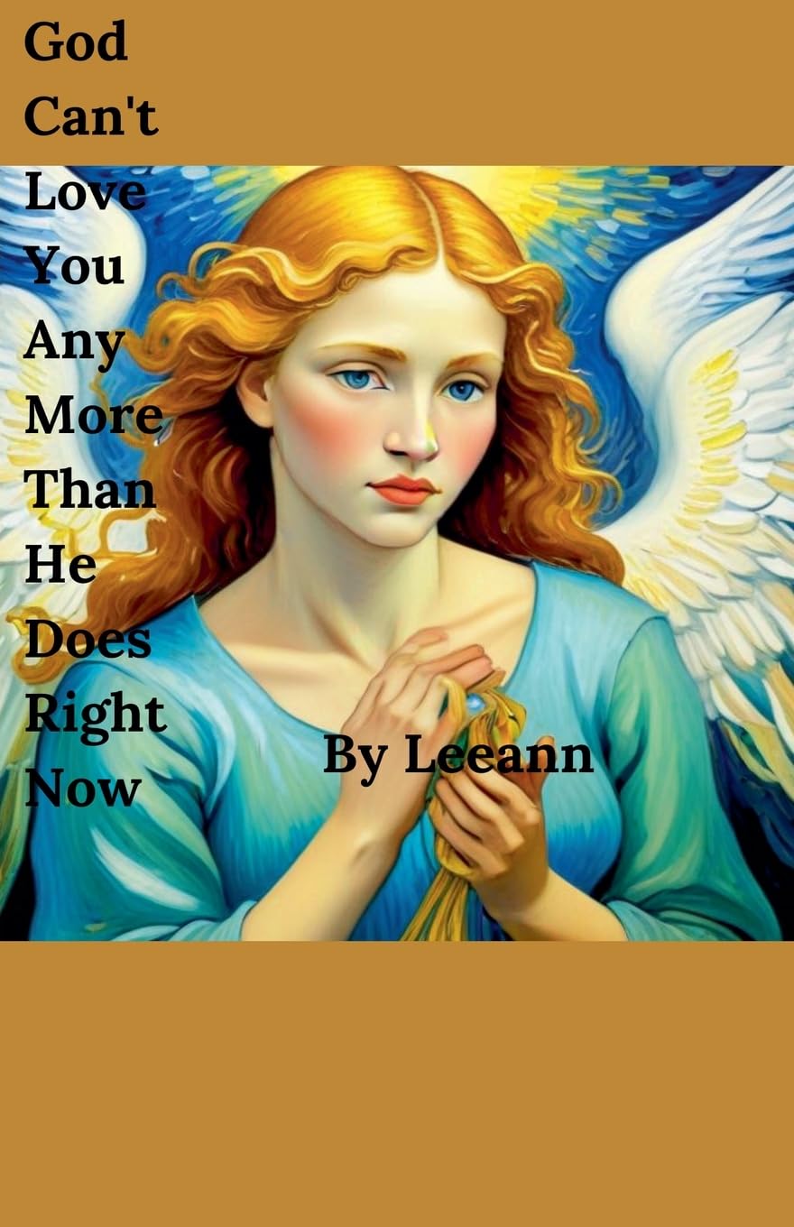 God Can't Love You Any More Than He Does Right Now Philosophy