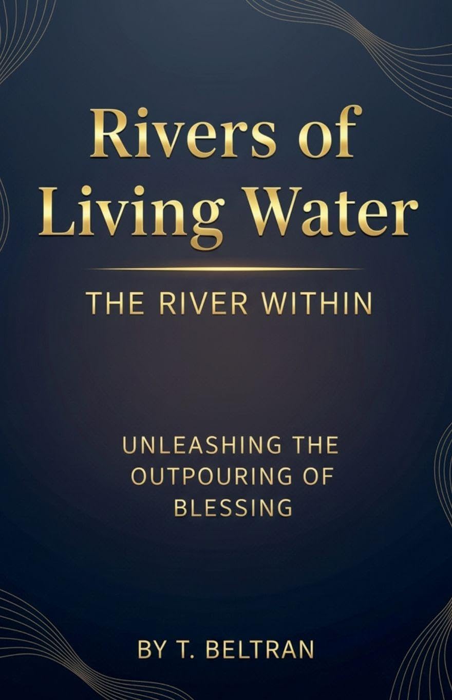 Rivers of Living Water The River Within Business, Finance & Career