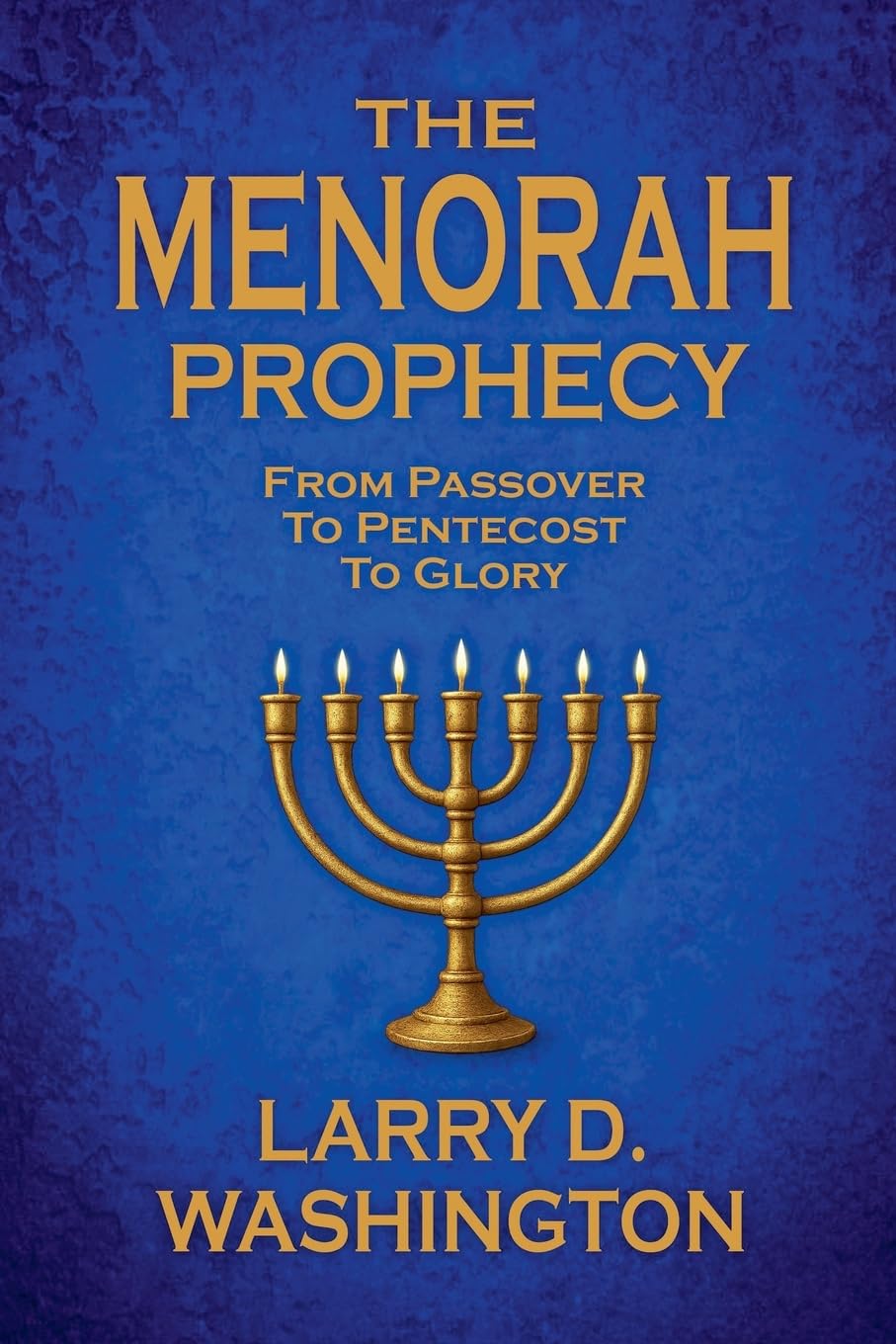 The Menorah Prophecy (From Passover to Pentecost to Glory) Religion & Esotericism