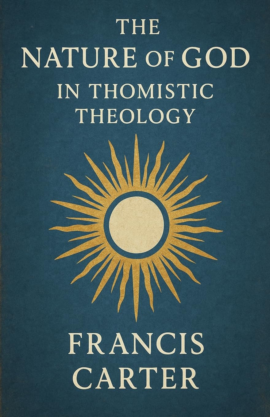 The Nature of God in Thomistic Theology Philosophy