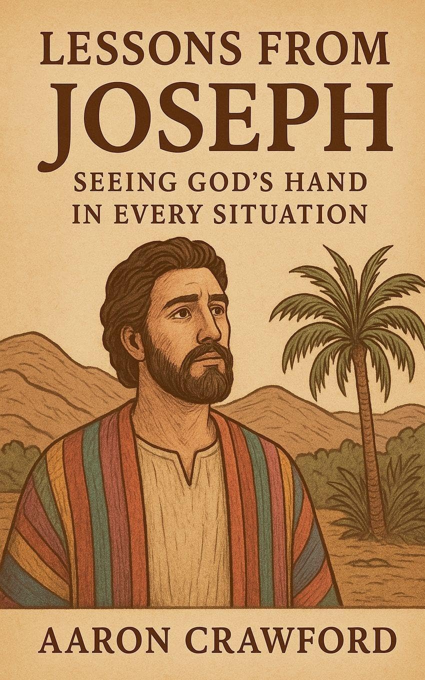 Lessons from Joseph-Seeing God's Hand in Every Situation Religion & Esotericism