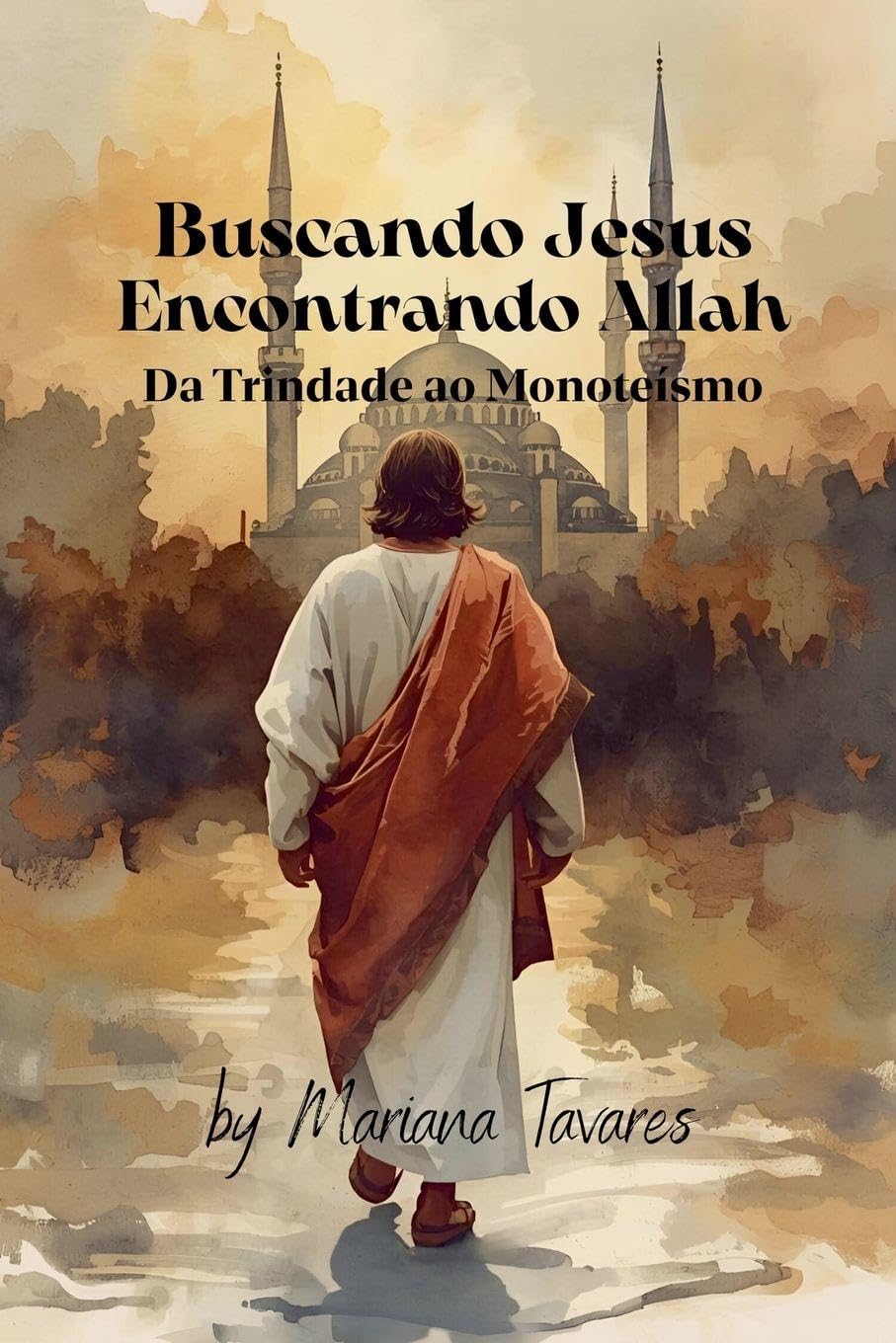 Buscando Jesus Encontrando Allah (Da Trindade ao Monoteísmo) Philosophy