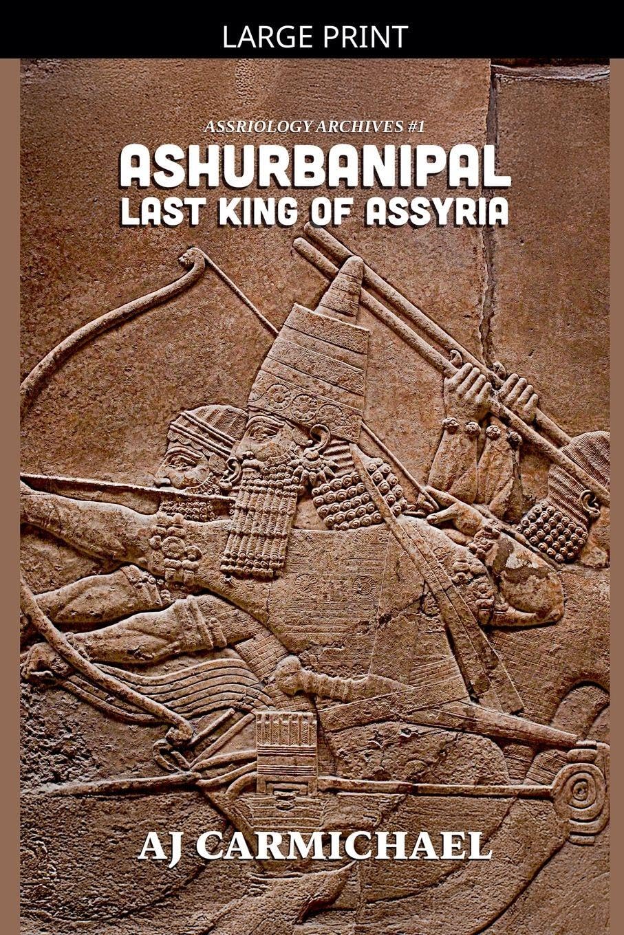 Ashurbanipal, Last King of Assyria Social Sciences