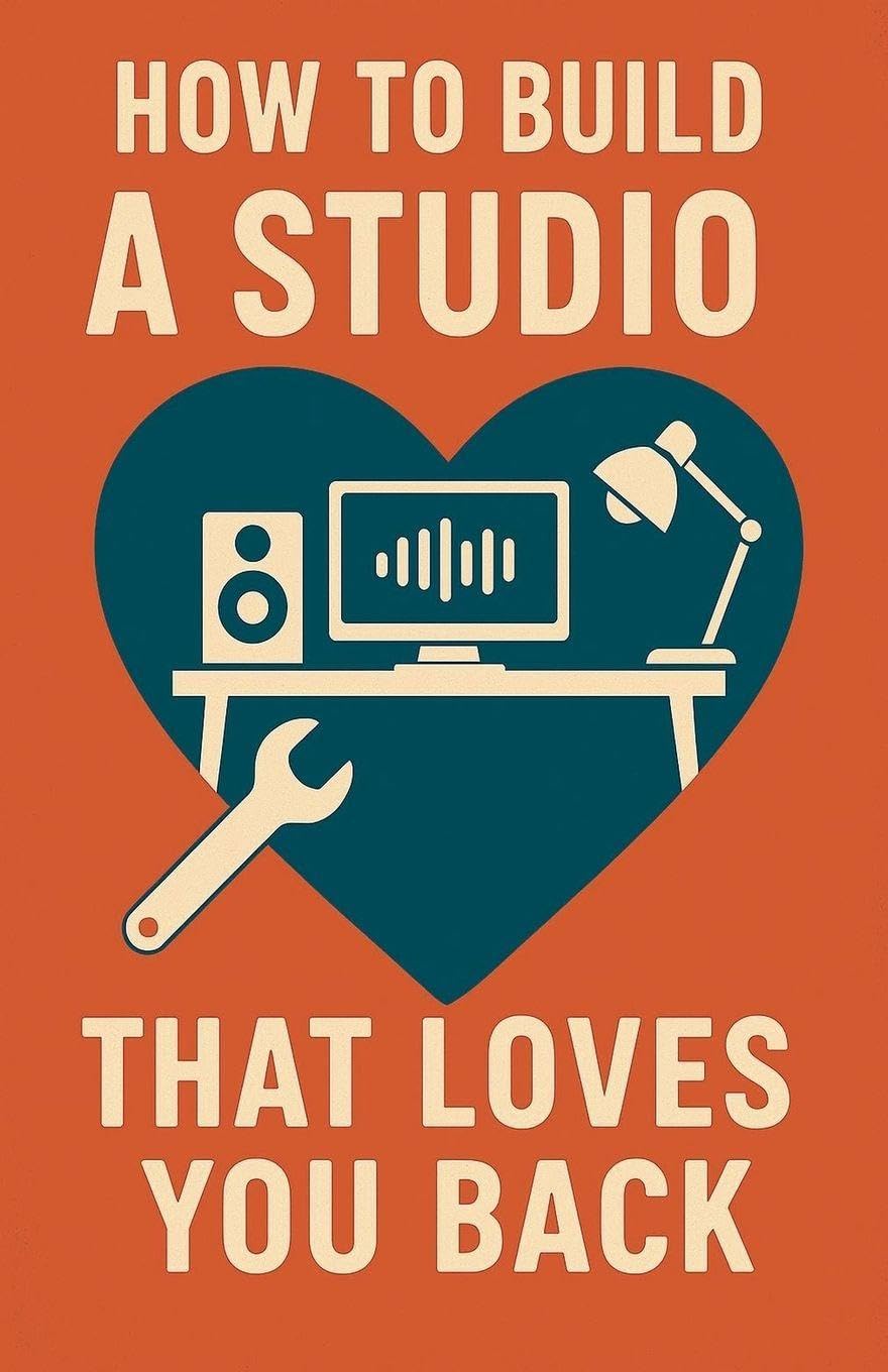 How to Build a Studio That Loves You Back Arts & Music