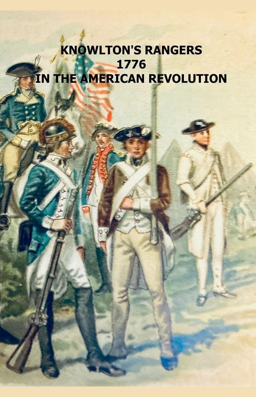 Knowlton's Rangers 1776 in the American Revolution Politics & History