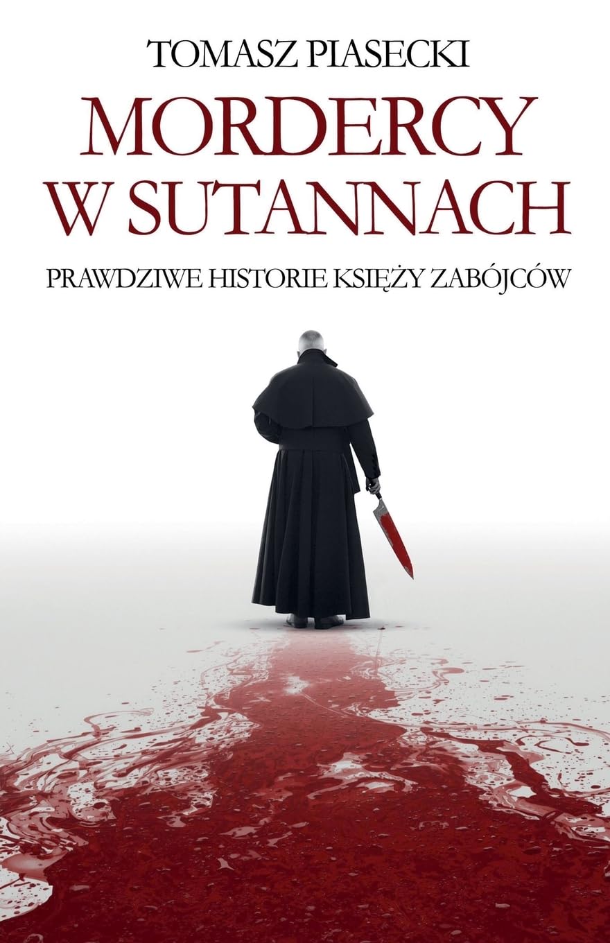 Mordercy w sutannach. Prawdziwe historie ksi¿¿y zabójców Law