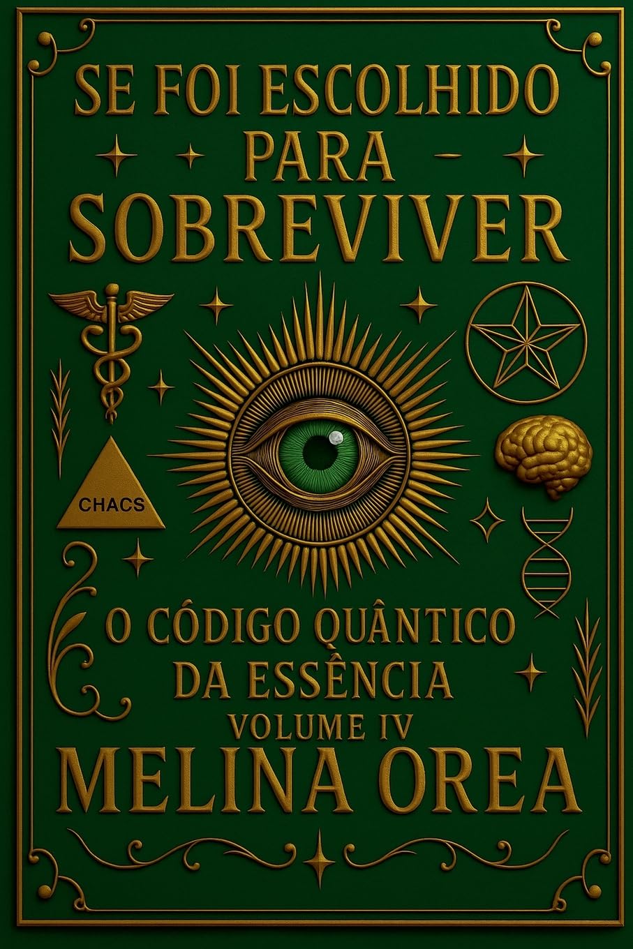 Se foi escolhido para sobreviver? O Código Quântico da Essência. Volume IV Historical Fiction