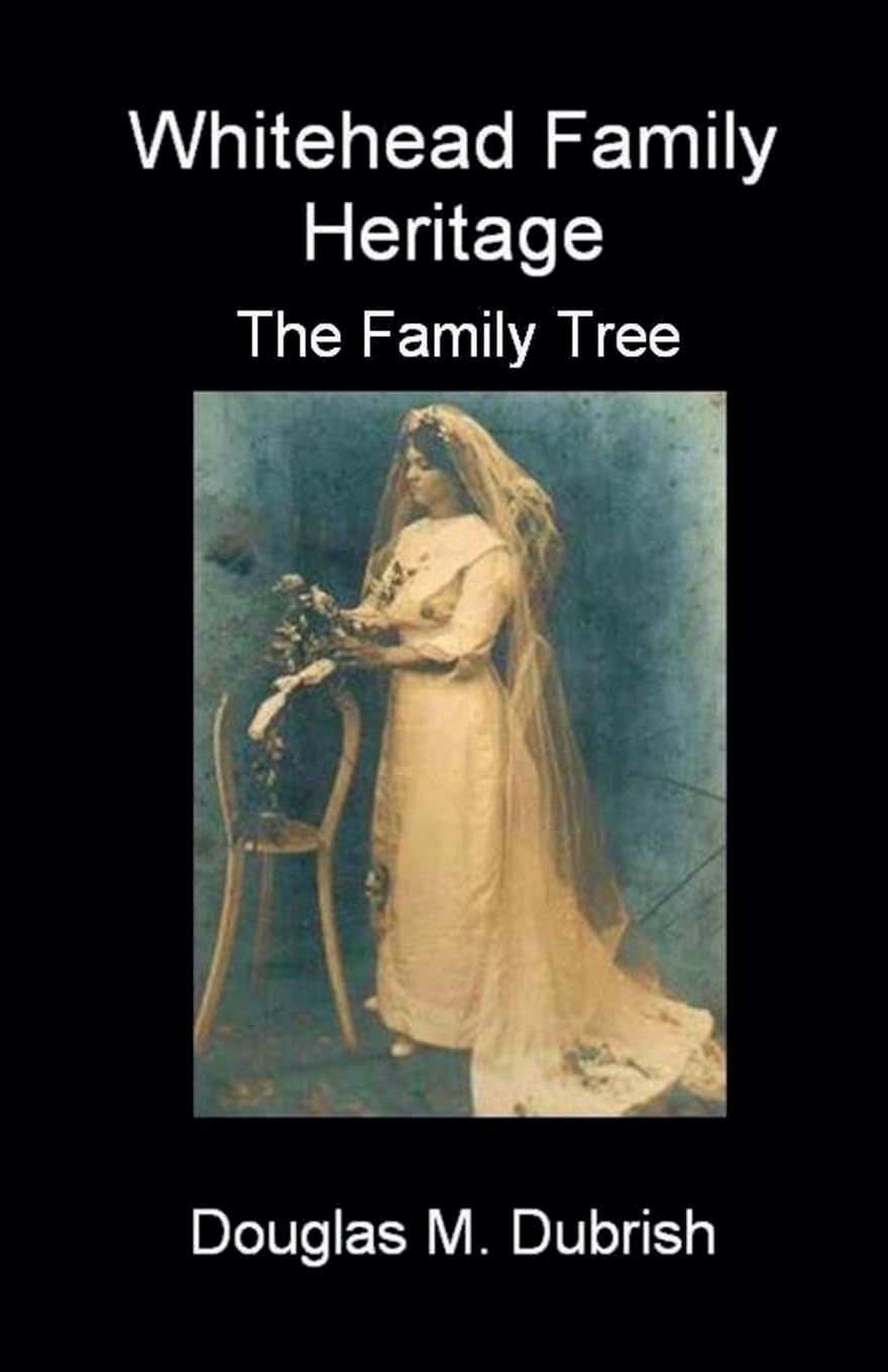 Whitehead Family Heritage - The Family Tree Reference Books