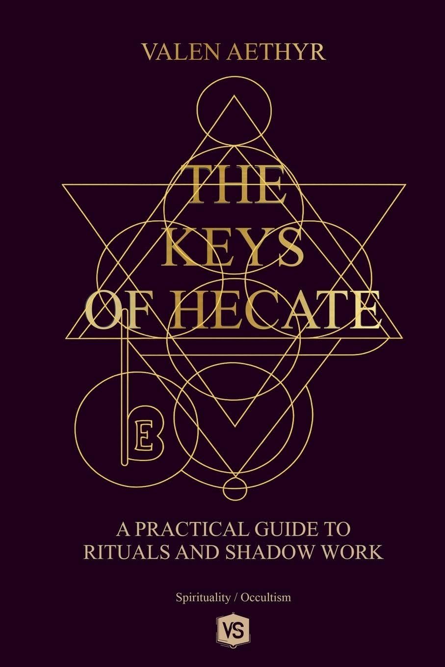 The Keys of Hecate - A Practical Guide to Rituals and Shadow Work Health, Nutrition & Fitness