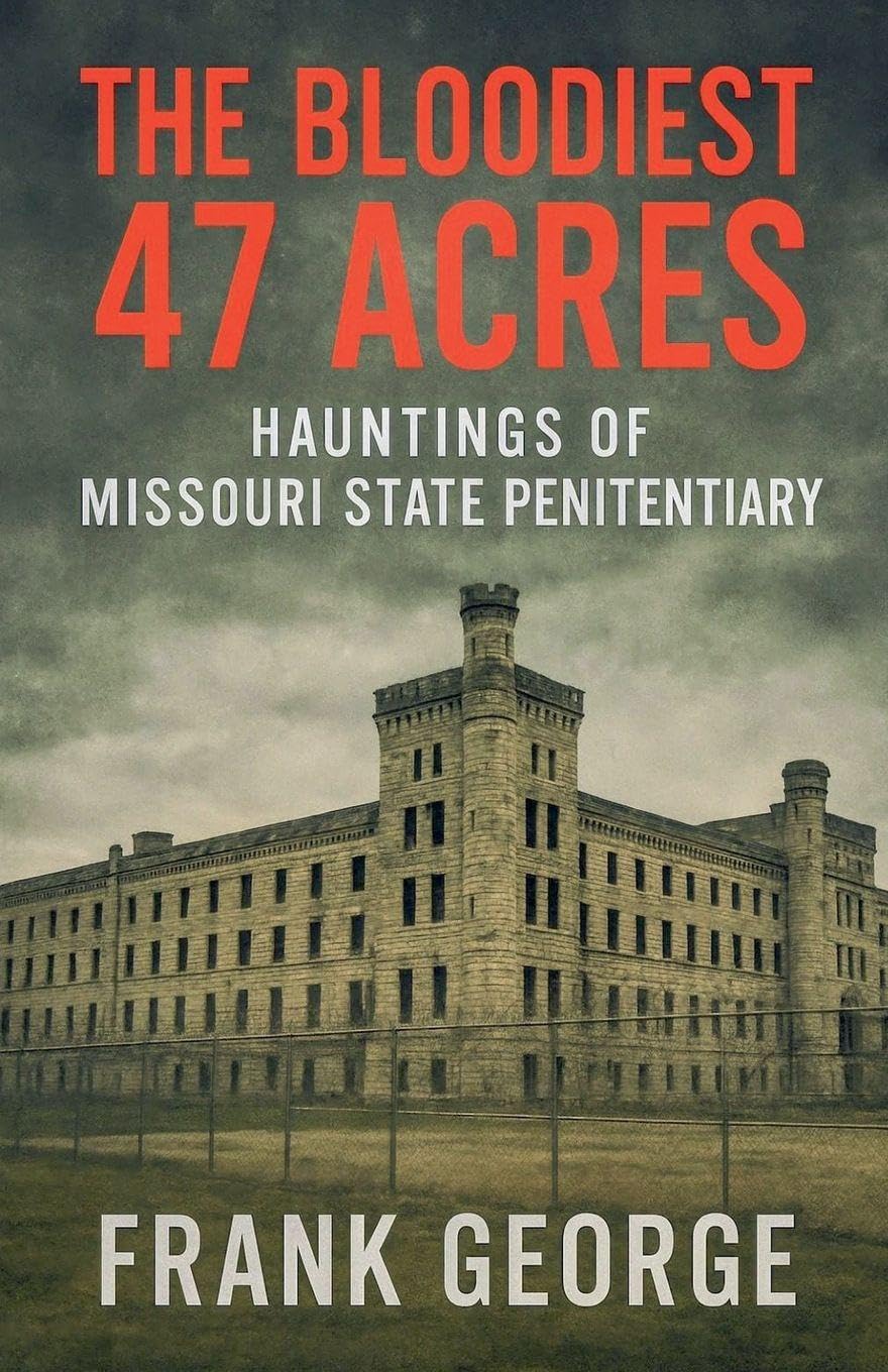 The Bloodiest 47 Acres Hauntings Of Missouri State Penitentiary Religion & Esotericism
