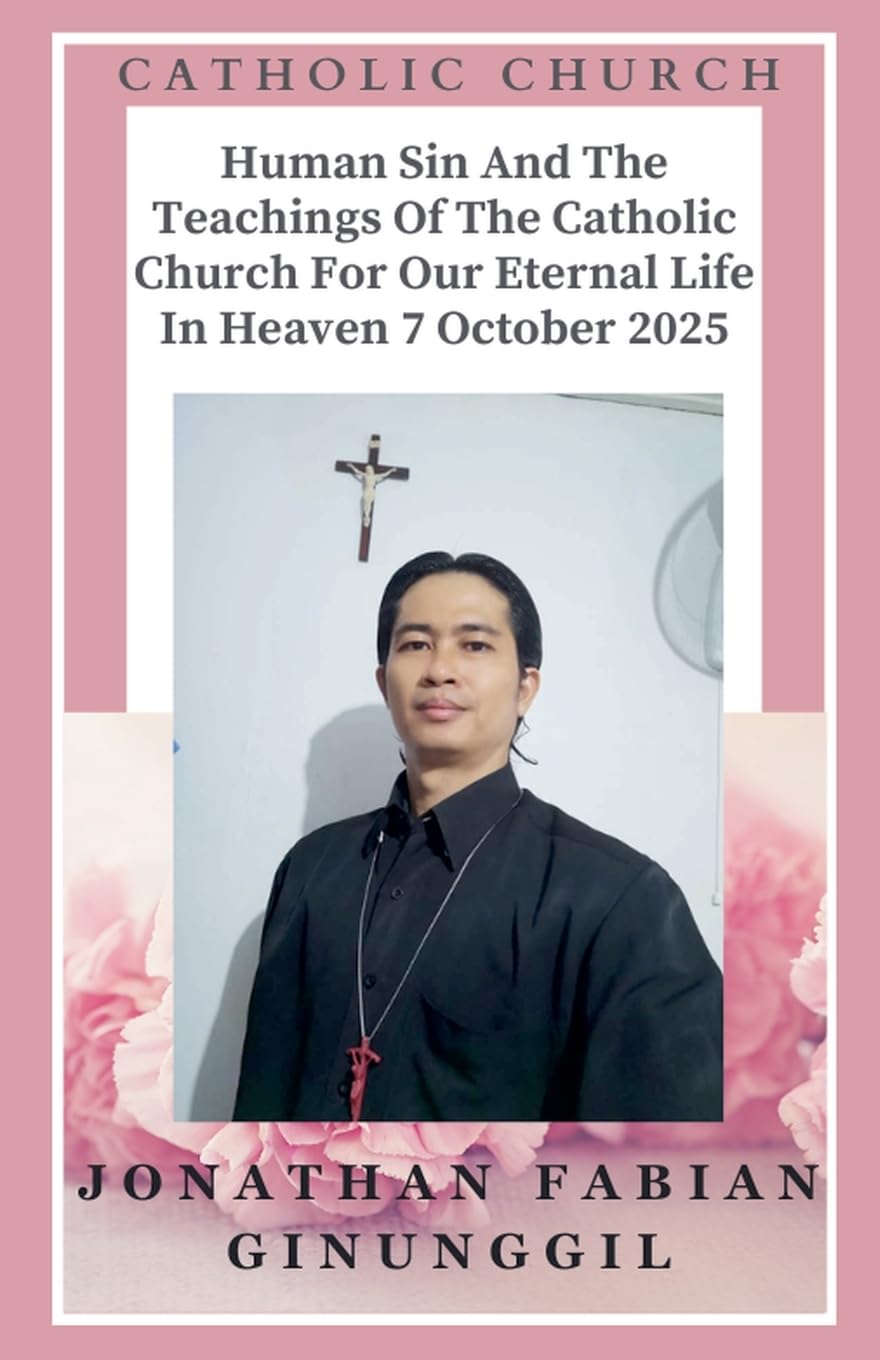Human Sin And The Teachings Of The Catholic Church For Our Eternal Life In Heaven 7 October 2025 Religion & Esotericism