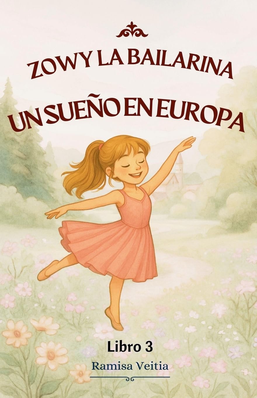 ZOWY LA BAILARINA UN SUEÑO EN EUROPA Novels & Short Stories