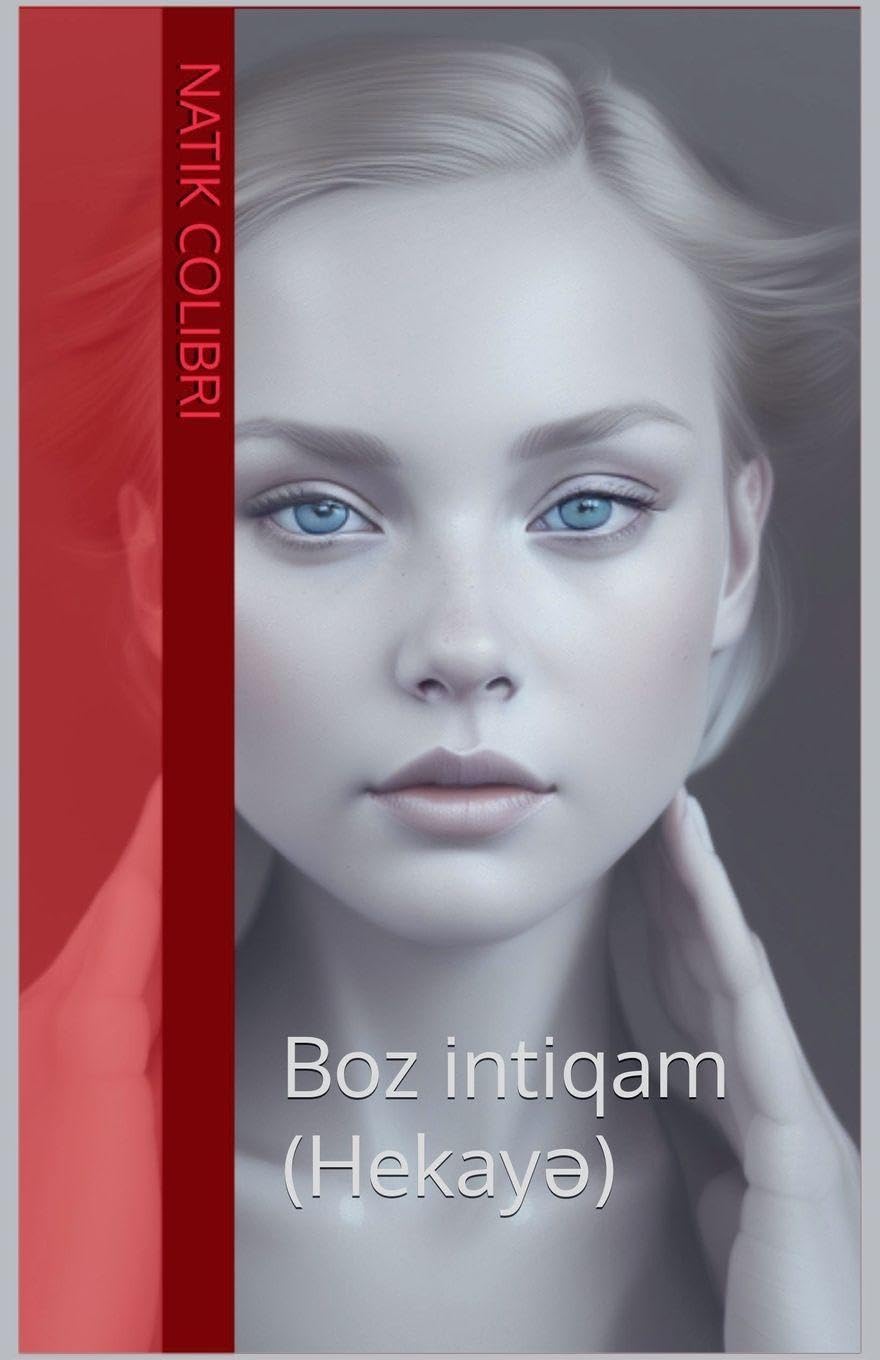 Boz intiqam (Hekay¿) Essays & Short Stories
