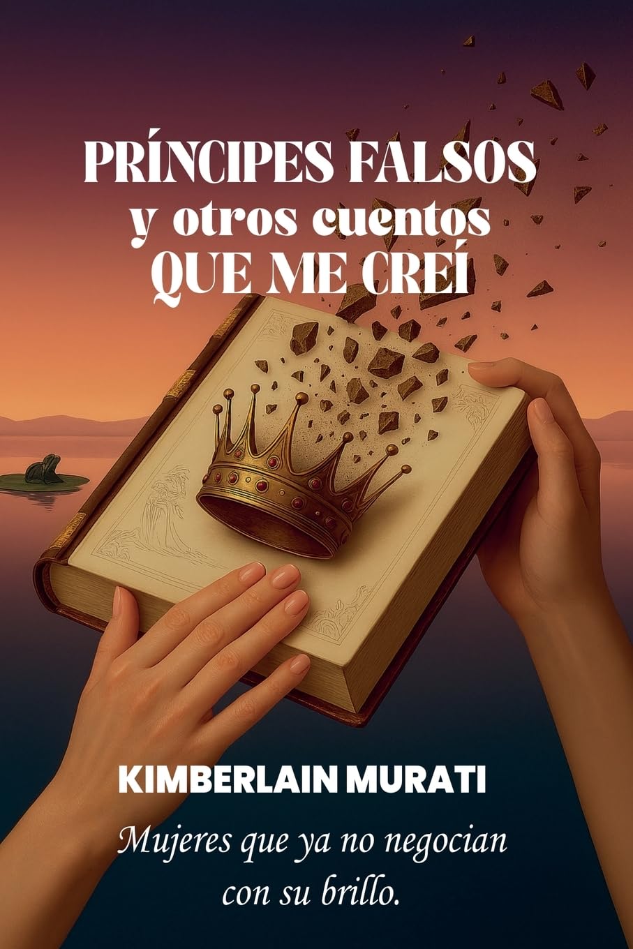 Príncipes falsos y otros cuentos que me creí Business, Finance & Career