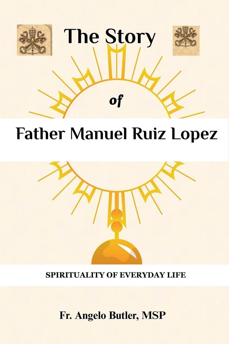 THE STORY OF FATHER MANUEL RUIZ LOPEZ Religion & Esotericism