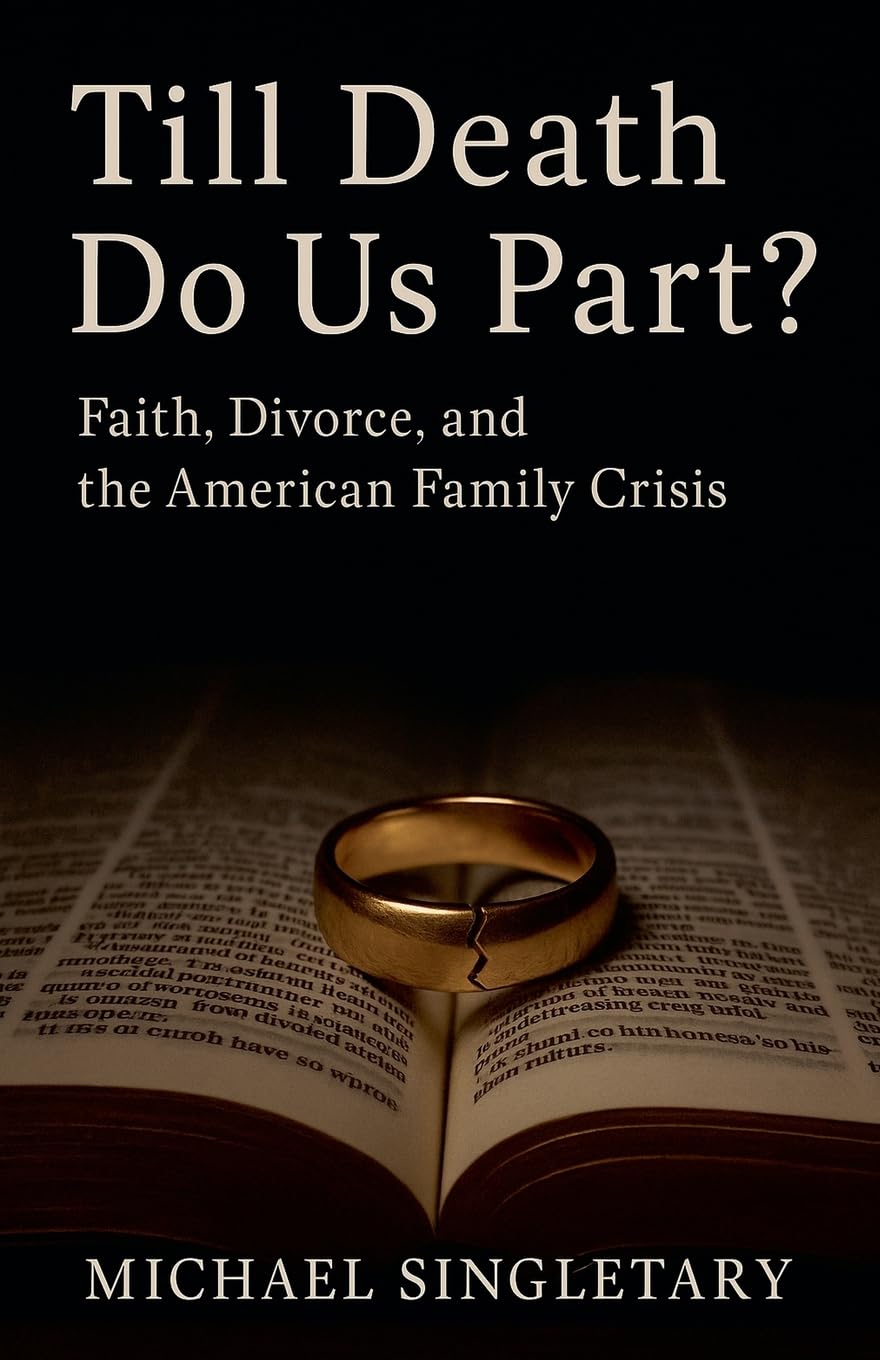 Till Death Do Us Part? Faith, Divorce, and the American Family Crisis Parents & Children