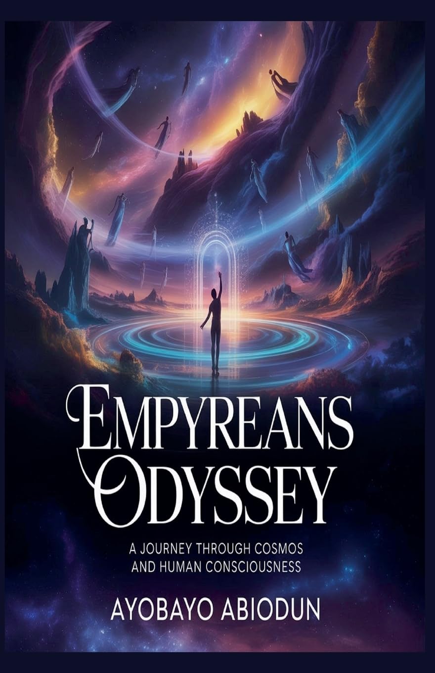 Empyreans Odyssey- - A Journey Through Cosmos and Human Consciousness Action & Adventure
