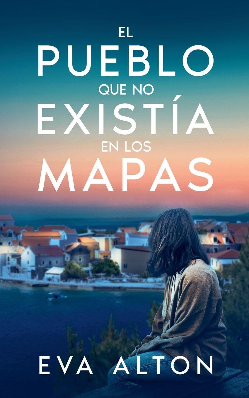 El pueblo que no existía en los mapas Historical Fiction
