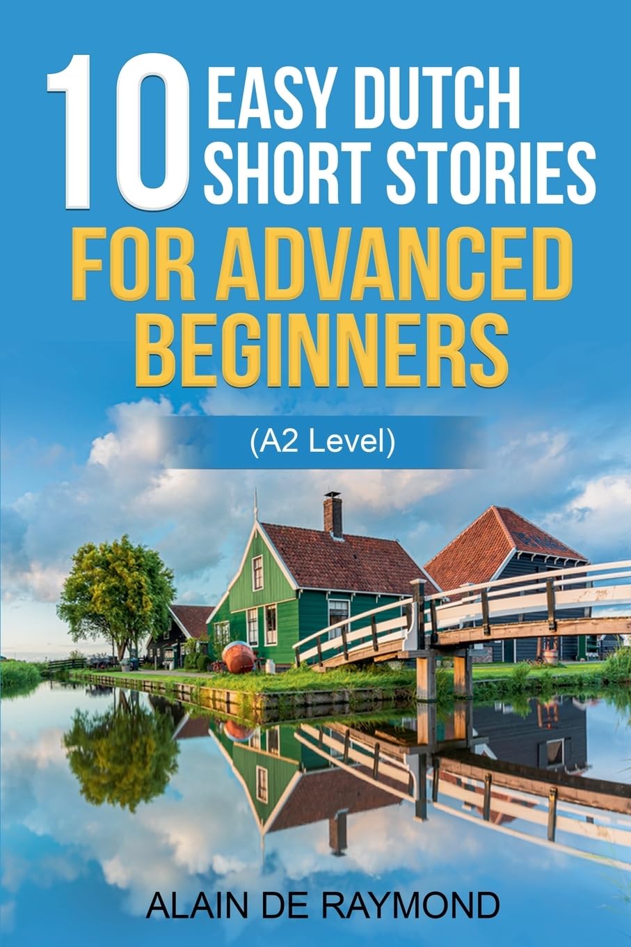 10 easy Dutch short stories for advanced beginners (A2 level) Foreign Languages ​​& Dictionaries