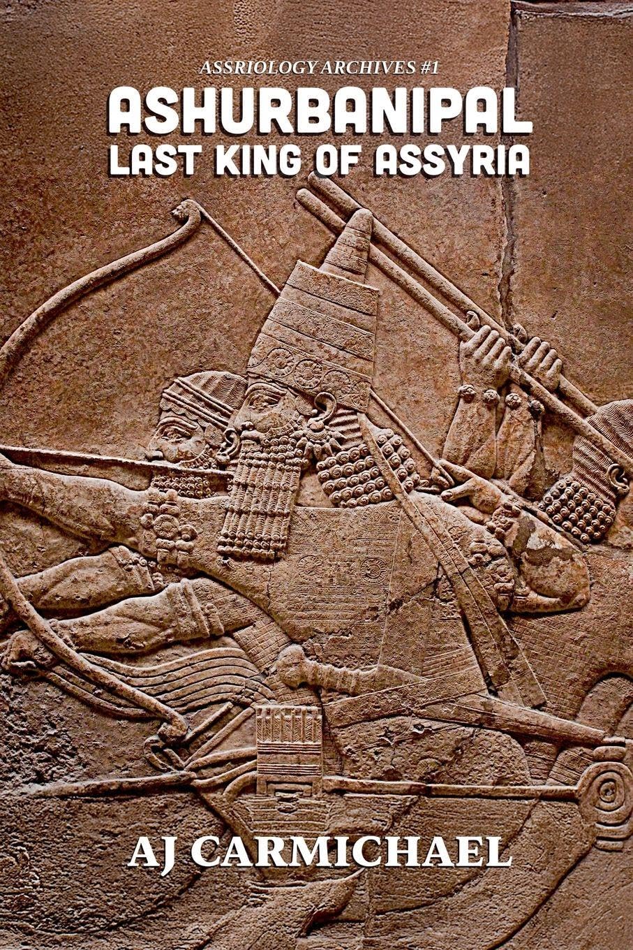Ashurbanipal, Last King of Assyria Social Sciences