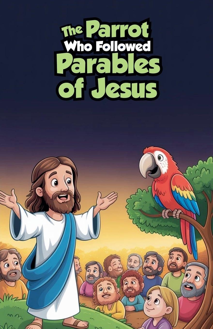 The Parrot Who Followed Parables of Jesus Non-fiction