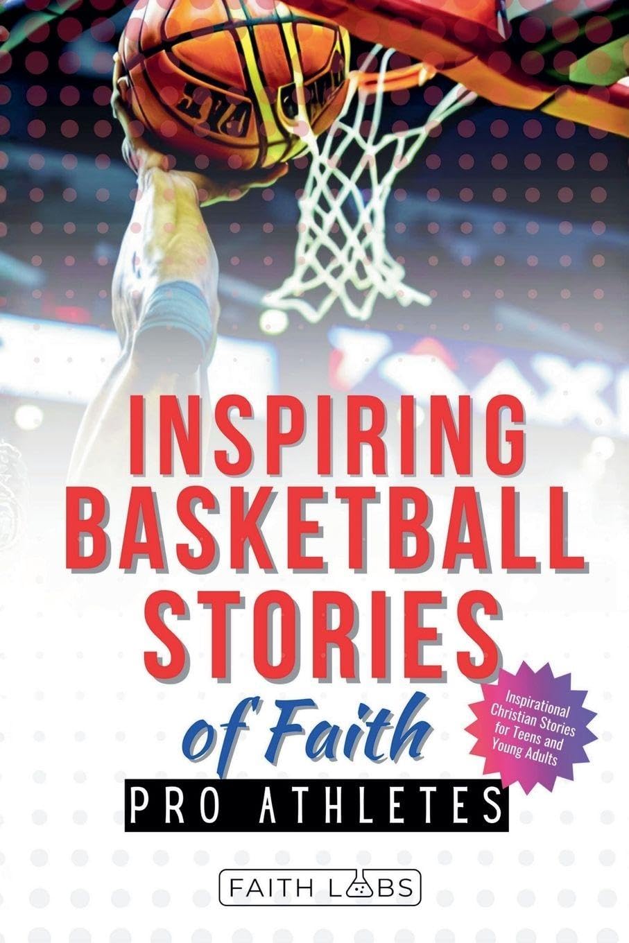 Inspiring Basketball Stories of Faith from Pro Athletes Leisure & Fun